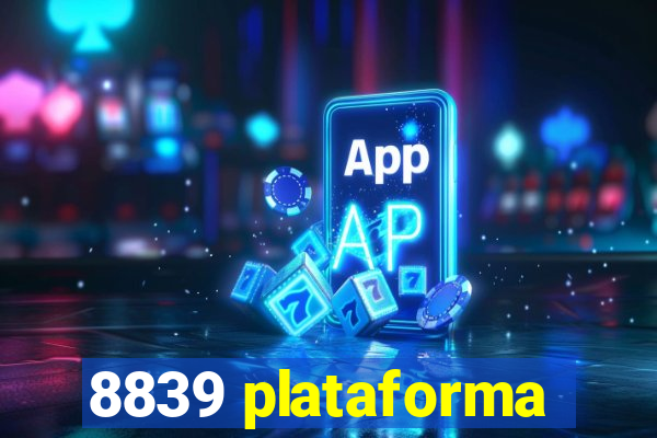 8839 plataforma